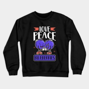 Love Peace Blueberries - Blaubeere Crewneck Sweatshirt